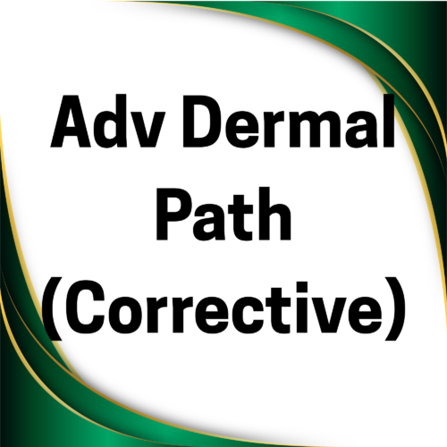 Adv Dermal Path Corrective